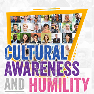 Cultural Awareness and Humility